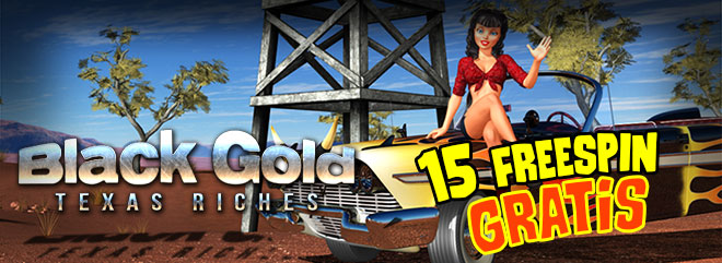 Slot machine online black gold texas riches gioca gratis 15 freespin BIGcasinò bonus
