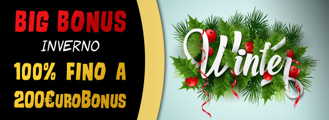 BIGBonus inverno - bonus ricarica fino 200 € casinò slots online videopoker roulette live poker