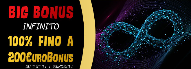 BIG Bonus fino 200 €Bonus casinò e slots online su tutti i depositi
