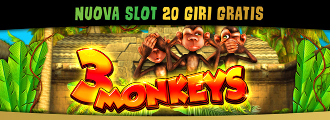 Slot machine online 3 monkeys nuova slot gioca giri gratis 20 freespin BIGcasinĂ² bonus