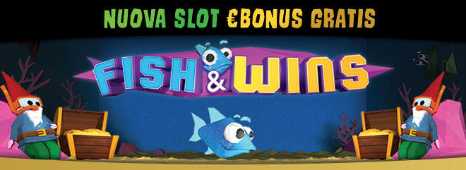 Bonus gratis 15 € nuove slot online FISH AND WINS BIGcasinò gioca gratis